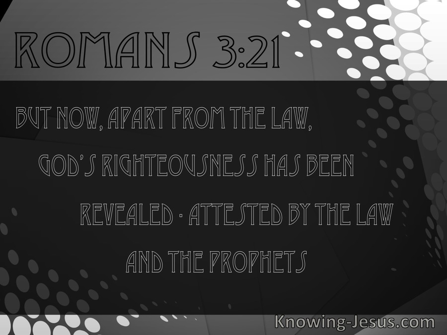 Romans 3:21 Righteousness of God Ha Been Revealed (black)